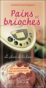 Pains et brioches - Le plaisir de les faire