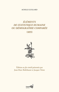 Achille Guillard. Éléments de statistique humaine ou démographie comparée