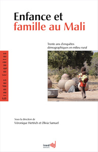 ENFANCE ET FAMILLE AU MALI. TRENTE ANS D'ENQUETES DEMOGRAPHIQUES EN MILIEU RURAL