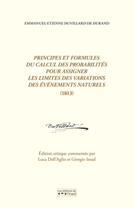 Emmanuel-Etienne Duvillard de Durand. Principes et formules du calcul des probabilités pour assigner les limites des variations des évènements naturels (1813)