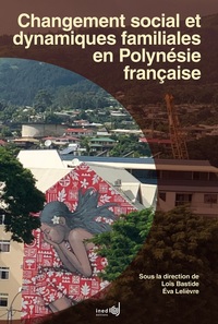 Changement social et dynamiques familiales en Polynésie française