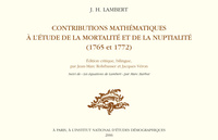 Lambert. Contributions mathématiques à l'étude de la mortalité et de la nuptialité (1765-1772)