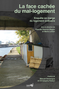 LA FACE CACHEE DU MAL-LOGEMENT. ENQUETE EN MARGE DU LOGEMENT ORDINAIRE