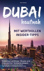 Dubai hautnah - mit wertvollen Insider-Tipps Zwischen endloser Wüste und imposanten