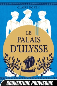 LE CHANT DES DEESSES, T2 : LE PALAIS D'ULYSSE