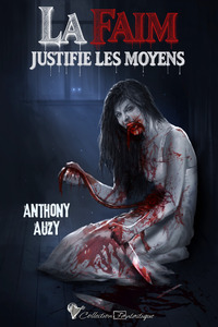 La faim justifie les moyens