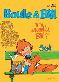 BOULE ET BILL - TOME 6 - TU TE RAPPELLES, BILL ?