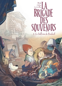 LA BRIGADE DES SOUVENIRS - TOME 5 - LE TABLEAU DE RACHEL