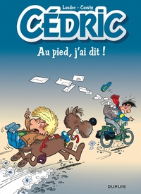 CEDRIC - TOME 14 - AU PIED, J AI DIT !