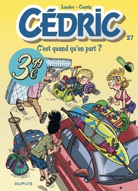 Cédric - Tome 27 - C'est quand qu'on part ?