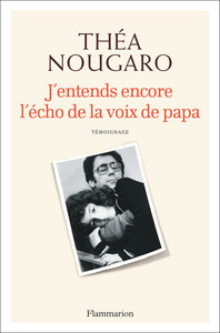 J'entends encore l'écho de la voix de papa