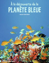 À la découverte de la planète bleue