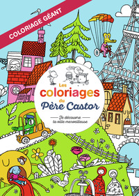 LES COLORIAGES DU PERE CASTOR - JE DECOUVRE LA VILLE MERVEILLEUSE