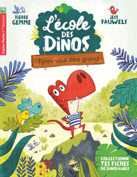 L'ECOLE DES DINOS - T05 - TYREX VEUT ETRE GRAND