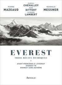 EVEREST, TROIS RECITS MYTHIQUES - AVANT-PREMIERES A L'EVEREST - EVEREST 78 - EVEREST SANS OXYGENE -