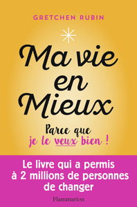 MA VIE EN MIEUX - PARCE QUE JE LE VEUX BIEN !