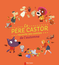 LE PERE CASTOR RACONTE SES CONTES DE L'AUTOMNE