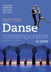 DANSE CONTEMPORAINE - LE GUIDE - ILLUSTRATIONS, COULEUR