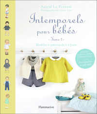 INTEMPORELS POUR BEBES - VOL02 - MODELES ET PATRONS DE 0 A 3 ANS