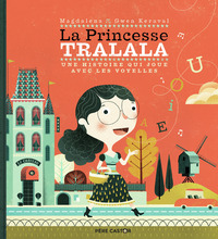 LA PRINCESSE TRALALA - UNE HISTOIRE QUI JOUE AVEC LES VOYELLES