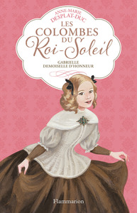 LES COLOMBES DU ROI-SOLEIL - VOL13 - GABRIELLE, DEMOISELLE D'HONNEUR