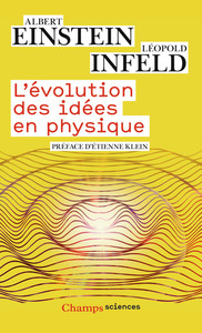 L'EVOLUTION DES IDEES EN PHYSIQUE - DES PREMIERS CONCEPTS AUX THEORIES DE LA RELATIVITE ET DES QUANT