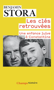 LES CLES RETROUVEES - UNE ENFANCE JUIVE A CONSTANTINE