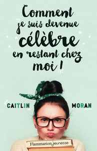 COMMENT JE SUIS DEVENUE CELEBRE EN RESTANT CHEZ MOI !