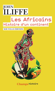 LES AFRICAINS - HISTOIRE D'UN CONTINENT