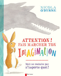 Attention ! Fais marcher ton imagination