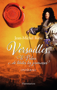 Versailles, le palais de toutes les promesses