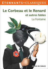 Le Corbeau et le Renard et autres fables