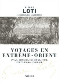 VOYAGES EN EXTREME-ORIENT - ANNAM, BIRMANIE, CAMBODGE, CHINE, COREE, JAPON, SINGAPOUR