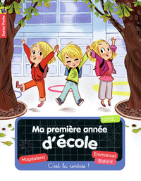 MA PREMIERE ANNEE D'ECOLE - T01 - C'EST LA RENTREE !