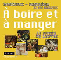 A BOIRE ET A MANGER AU MUSEE DU LOUVRE - ILLUSTRATIONS, COULEUR