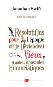 Résolutions pour l'époque où je deviendrai vieux et autres opuscules humoristiques