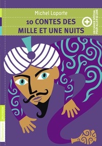 10 CONTES DES MILLE ET UNE NUITS - + UN CAHIER SPECIAL POUR ALLER PLUS LOIN