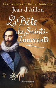 Les aventures d'Olivier Hauteville - La Bête des Saints-Innocents