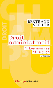 DROIT ADMINISTRATIF - T01 - LES SOURCES ET LE JUGE