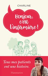 BONJOUR, C'EST L'INFIRMIERE !