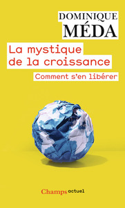 LA MYSTIQUE DE LA CROISSANCE - COMMENT S'EN LIBERER