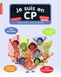 Je suis en CP - Apprendre à vivre ensemble