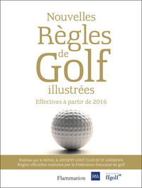 NOUVELLES REGLES DE GOLF ILLUSTREES - LE GUIDE OFFICIEL DES REGLES DE GOLF ILLUSTREES - ILLUSTRATION