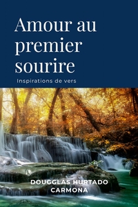 AMOUR AU PREMIER SOURIRE - INSPIRATIONS DE VERS