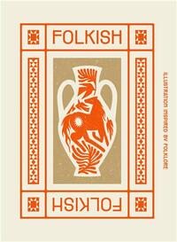 Folkish Illustrations Inspired by Folklore /anglais
