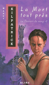 LE POUVOIR DU SANG V 02 LA MORT TOUT PRES
