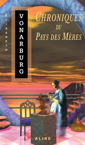 CHRONIQUES DU PAYS DES MERES