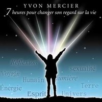 7 heures pour changer son regard