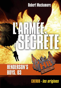 HENDERSON'S BOYS - VOL03 - L'ARMEE SECRETE