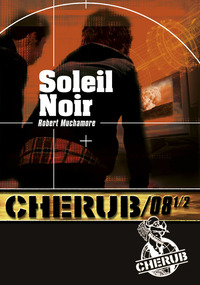 CHERUB - T08 - CHERUB MISSION 8 1/2 : SOLEIL NOIR